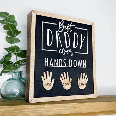 Personalized Best Daddy Ever Hands Down Framed Sign With Kids Name For Father's Day Gift Ideas