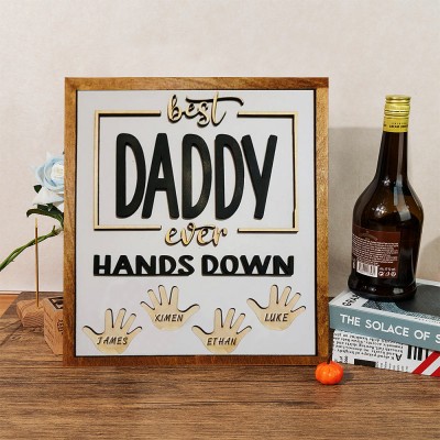 Personalized Best Daddy Ever Hands Down Framed Sign With Kids Name For Father's Day