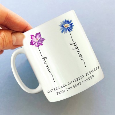 Sisters Are Different Flowers From the Same Garden Mug Personalized Birth Flower Gift Ideas For Grandma Mom Sister