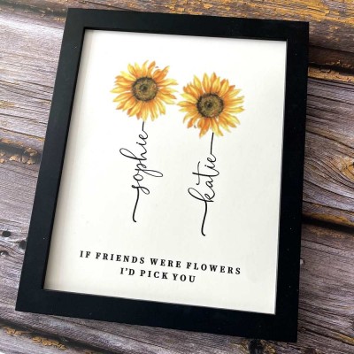 If Friend Were Flowers Frame Name Sign Personalized Sister Friend Family Gift