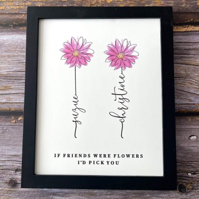 If Friend Were Flowers Frame Name Sign Personalized Sister Friend Family Gift