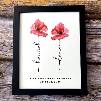 If Friend Were Flowers Frame Name Sign Personalized Sister Friend Family Gift