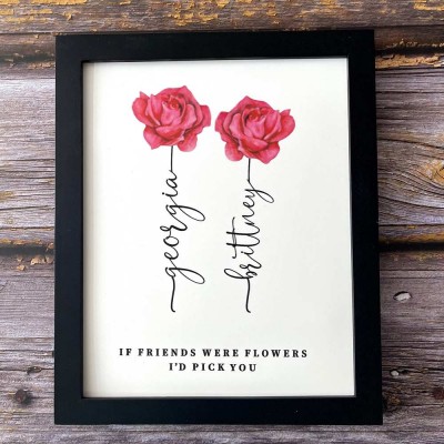 If Friend Were Flowers Frame Name Sign Personalized Sister Friend Family Gift