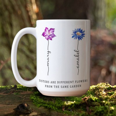 Sisters Are Different Flowers From the Same Garden Mug Personalized Birth Flower Gift Ideas For Grandma Mom Sister