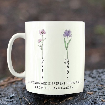 Sisters Are Different Flowers From the Same Garden Mug Personalized Birth Month Flower With Names Gift Ideas For Grandma Mom Sister